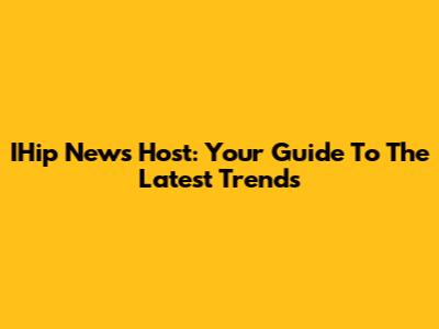 IHip News Host: Your Guide To The Latest Trends