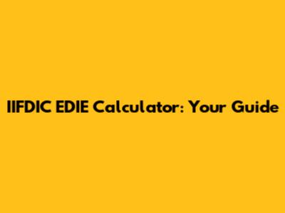 IIFDIC EDIE Calculator: Your Guide