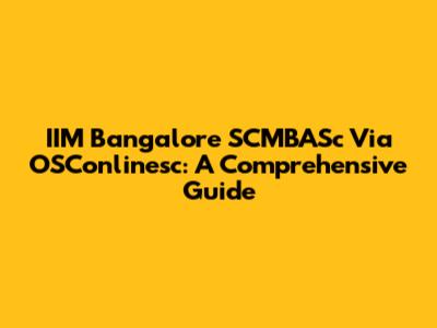 IIM Bangalore SCMBASc Via OSConlinesc: A Comprehensive Guide