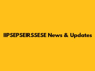 IIPSEPSEIRSSESE News & Updates
