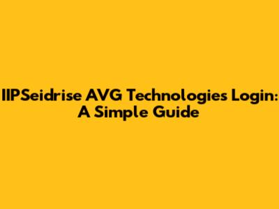 IIPSeidrise AVG Technologies Login: A Simple Guide