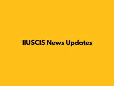 IIUSCIS News Updates