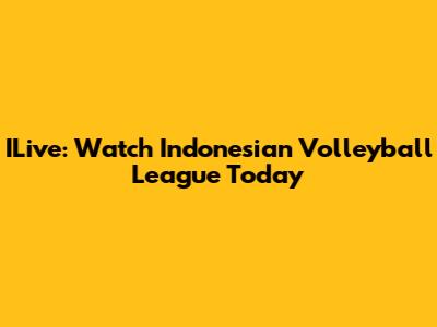 ILive: Watch Indonesian Volleyball League Today