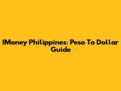 IMoney Philippines: Peso To Dollar Guide