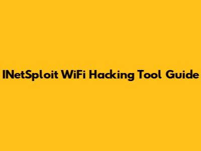 INetSploit WiFi Hacking Tool Guide