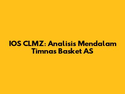 IOS CLMZ: Analisis Mendalam Timnas Basket AS