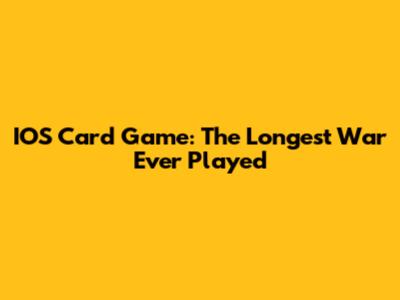 IOS Card Game: The Longest War Ever Played