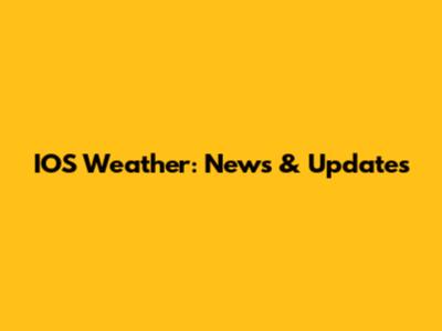IOS Weather: News & Updates