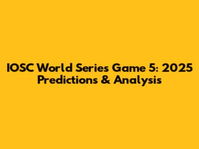 IOSC World Series Game 5: 2025 Predictions & Analysis
