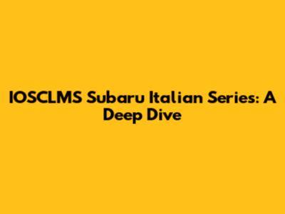 IOSCLMS Subaru Italian Series: A Deep Dive