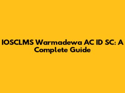 IOSCLMS Warmadewa AC ID SC: A Complete Guide