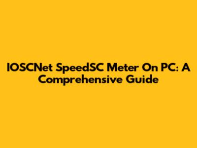 IOSCNet SpeedSC Meter On PC: A Comprehensive Guide