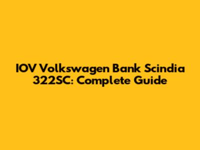 IOV Volkswagen Bank Scindia 322SC: Complete Guide