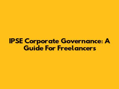 IPSE Corporate Governance: A Guide For Freelancers