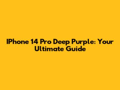 IPhone 14 Pro Deep Purple: Your Ultimate Guide