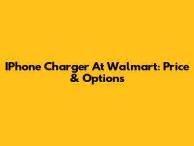 IPhone Charger At Walmart: Price & Options