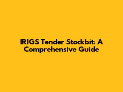 IRIGS Tender Stockbit: A Comprehensive Guide