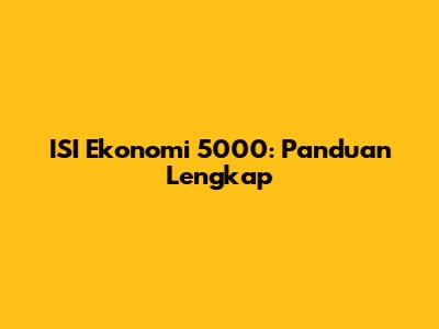 ISI Ekonomi 5000: Panduan Lengkap