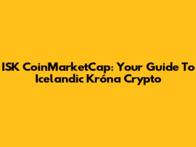 ISK CoinMarketCap: Your Guide To Icelandic Króna Crypto