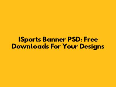 ISports Banner PSD: Free Downloads For Your Designs