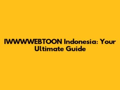 IWWWWEBTOON Indonesia: Your Ultimate Guide
