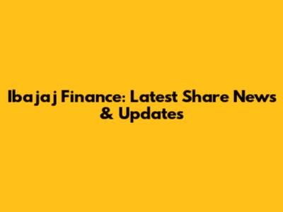 Ibajaj Finance: Latest Share News & Updates