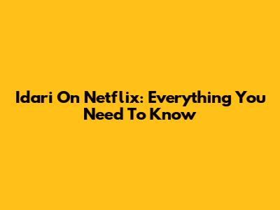 Idari On Netflix: Everything You Need To Know