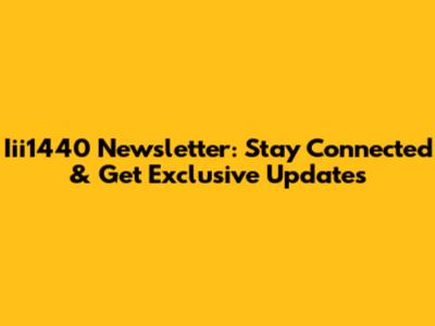 Iii1440 Newsletter: Stay Connected & Get Exclusive Updates