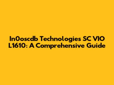 In0oscdb Technologies SC VIO L1610: A Comprehensive Guide