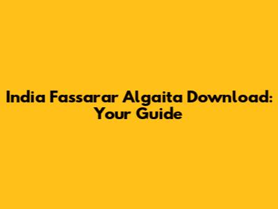 India Fassarar Algaita Download: Your Guide
