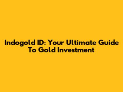 Indogold ID: Your Ultimate Guide To Gold Investment