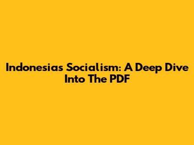 Indonesia's Socialism: A Deep Dive Into The PDF