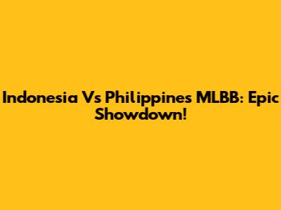 Indonesia Vs Philippines MLBB: Epic Showdown!