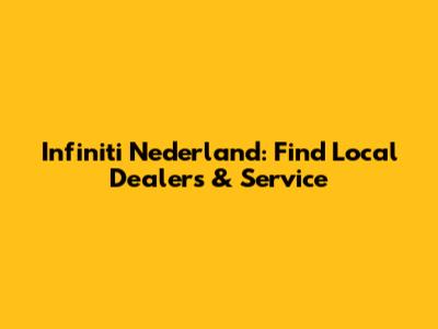 Infiniti Nederland: Find Local Dealers & Service
