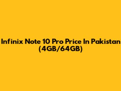 Infinix Note 10 Pro Price In Pakistan (4GB/64GB)