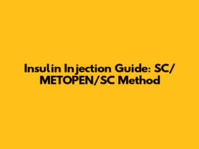 Insulin Injection Guide: SC/METOPEN/SC Method