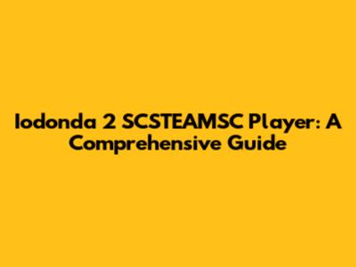Iodonda 2 SCSTEAMSC Player: A Comprehensive Guide