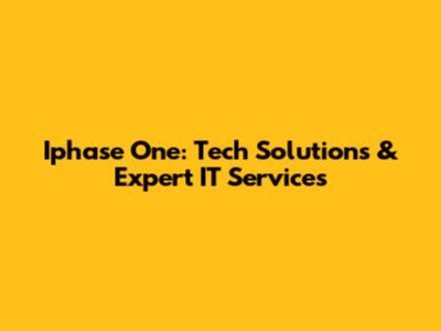 Iphase One: Tech Solutions & Expert IT Services