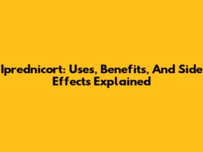 Iprednicort: Uses, Benefits, And Side Effects Explained