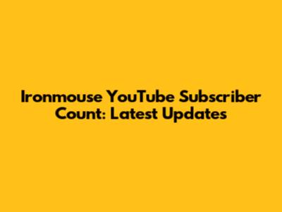 Ironmouse YouTube Subscriber Count: Latest Updates