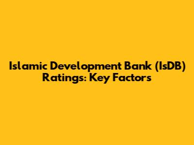Islamic Development Bank (IsDB) Ratings: Key Factors