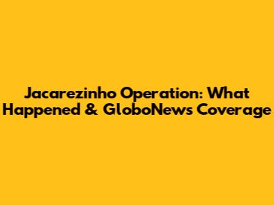 Jacarezinho Operation: What Happened & GloboNews Coverage