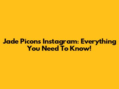 Jade Picon's Instagram: Everything You Need To Know!