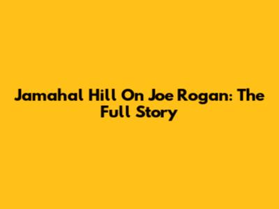 Jamahal Hill On Joe Rogan: The Full Story