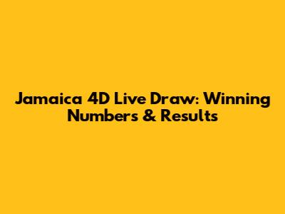 Jamaica 4D Live Draw: Winning Numbers & Results