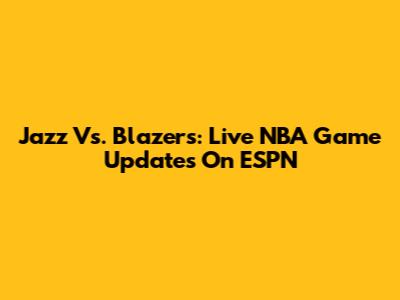 Jazz Vs. Blazers: Live NBA Game Updates On ESPN