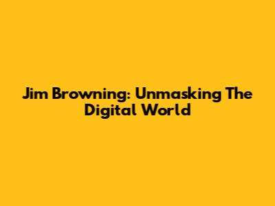 Jim Browning: Unmasking The Digital World