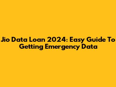 Jio Data Loan 2024: Easy Guide To Getting Emergency Data