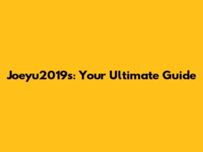 Joeyu2019s: Your Ultimate Guide