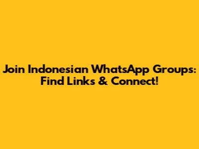 Join Indonesian WhatsApp Groups: Find Links & Connect!